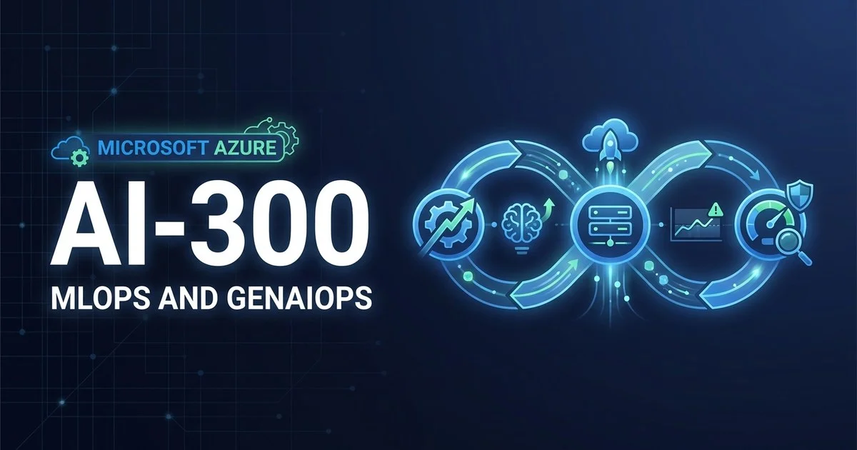 AI-300 Operationalizing Machine Learning and Generative AI Solutions exam guide