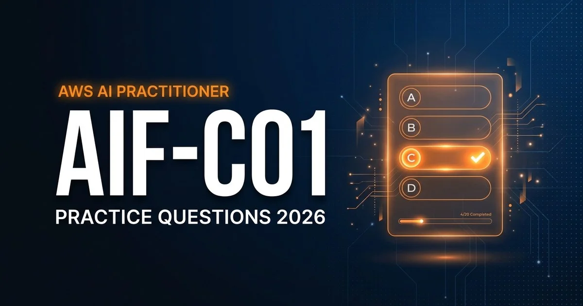 AWS AI Practitioner (AIF-C01) Practice Questions (2026): 10 Free Questions with Answers