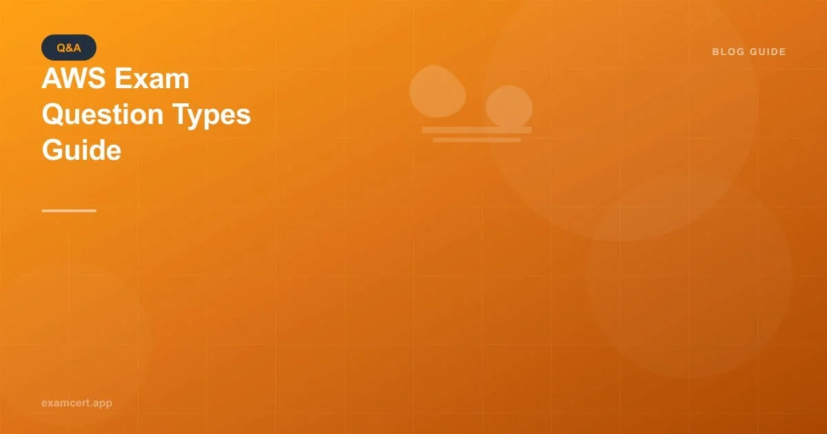 AWS Exam Question Types: Multiple Choice, Multiple Response, and More