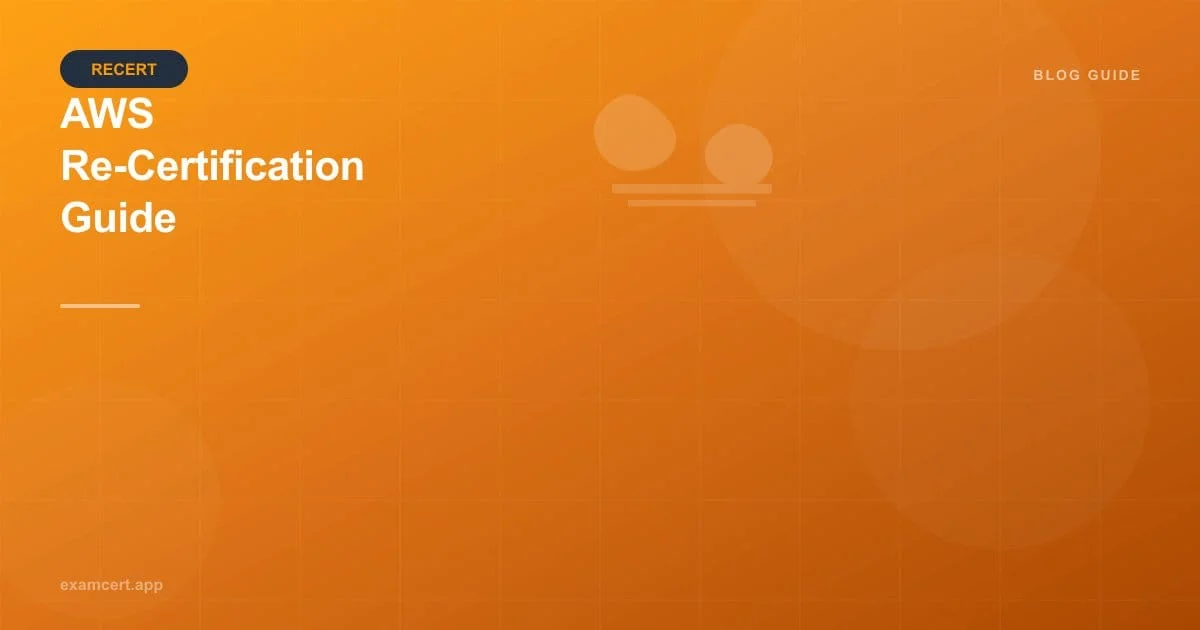 AWS Recertification Guide: Keep Your Credential Current