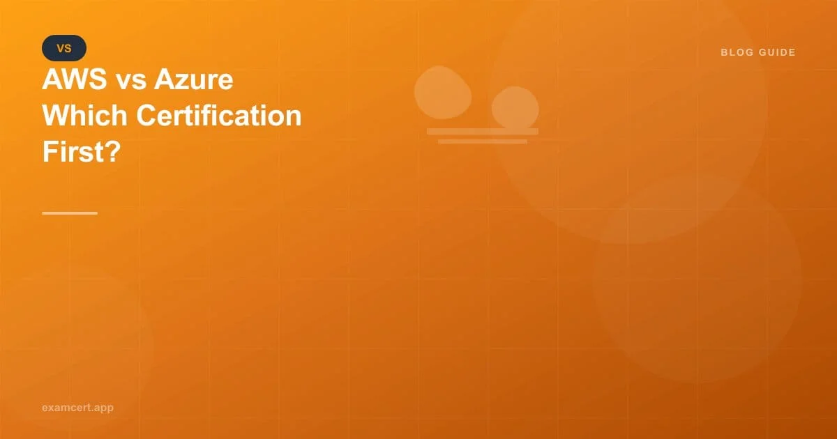 AWS vs Azure Certification: Which Should You Get First?