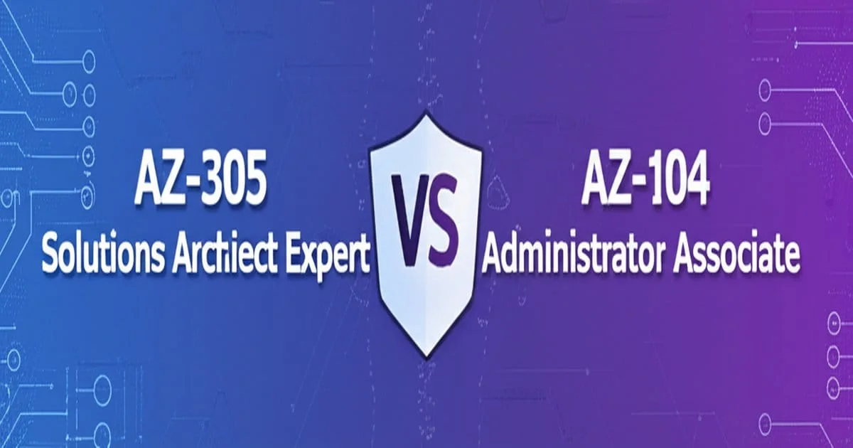 AZ-305 vs AZ-104: Which Azure Exam First? (2025)