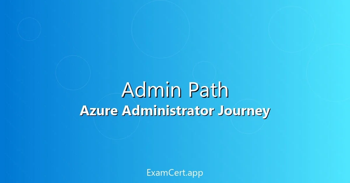 Azure Administrator Certification Path 2025 - study guide and exam preparation tips