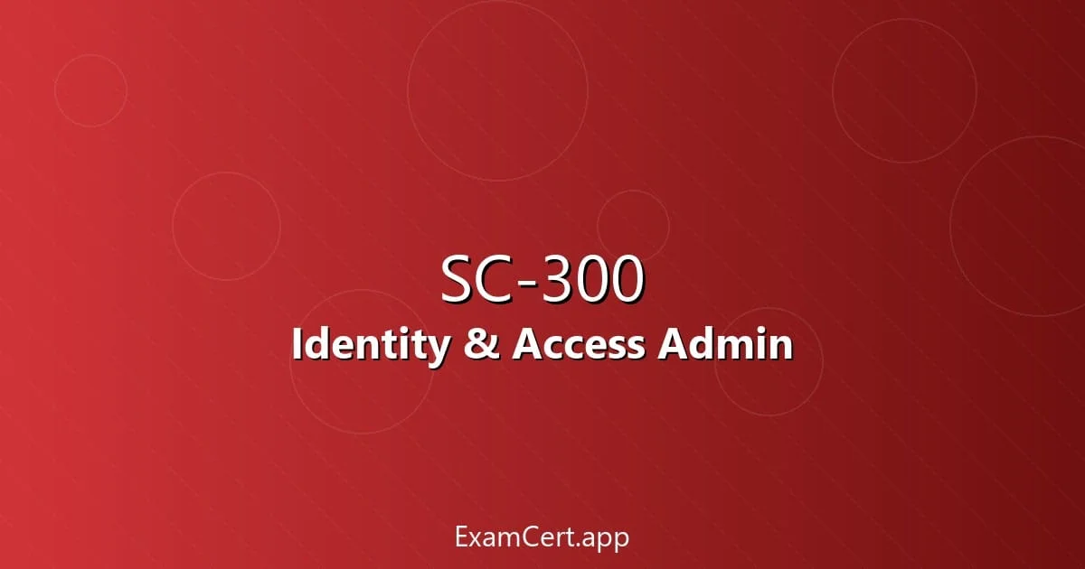 Azure SC-300 Identity Administrator Guide 2026 - study guide and exam preparation tips