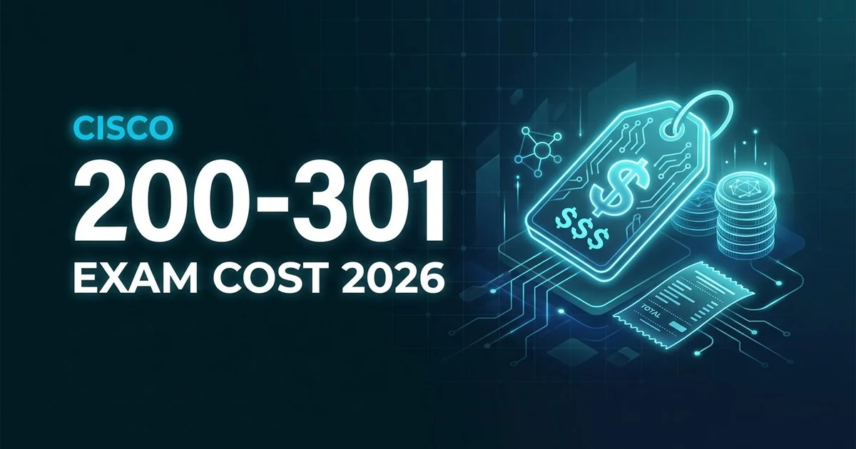 Cisco CCNA 200-301 exam cost 2026 - the real total price to get certified