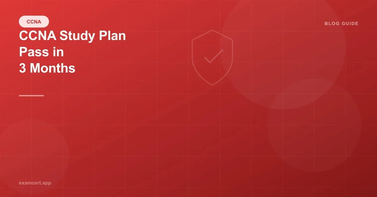 CCNA Study Plan: Pass in 3 Months | Step by Step