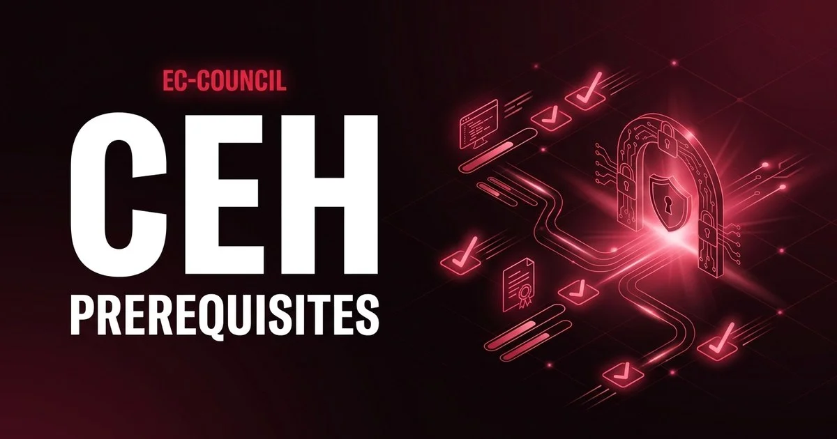 CEH v13 prerequisites and the two eligibility routes explained