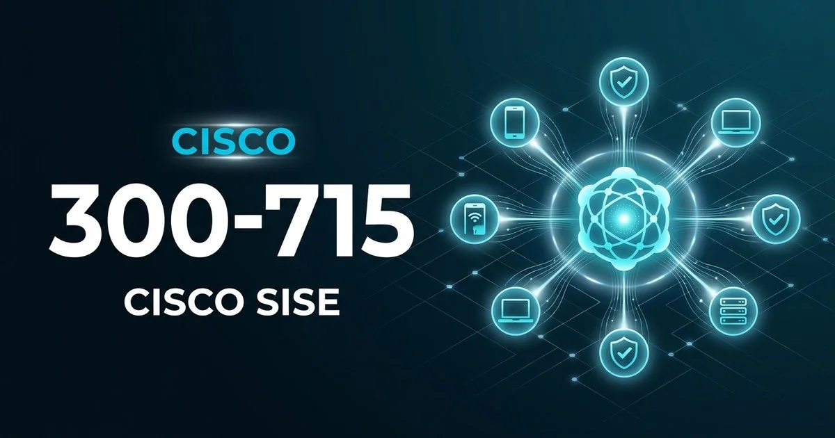 Cisco SISE 300-715 Identity Services Engine exam guide