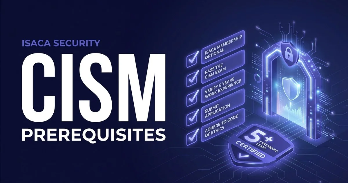 CISM prerequisites and eligibility requirements explained