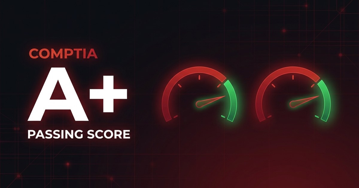 CompTIA A+ Passing Score: Both Core Exams (2026)