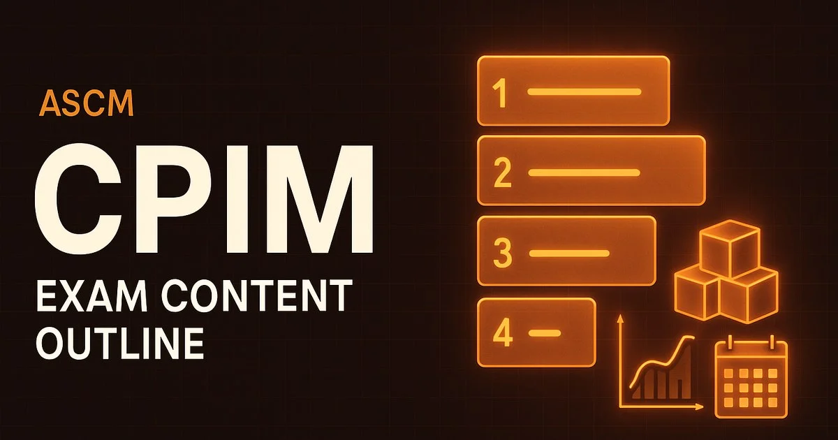 CPIM Exam Content Outline 2026: Version 9.0 Splits Supply in Two