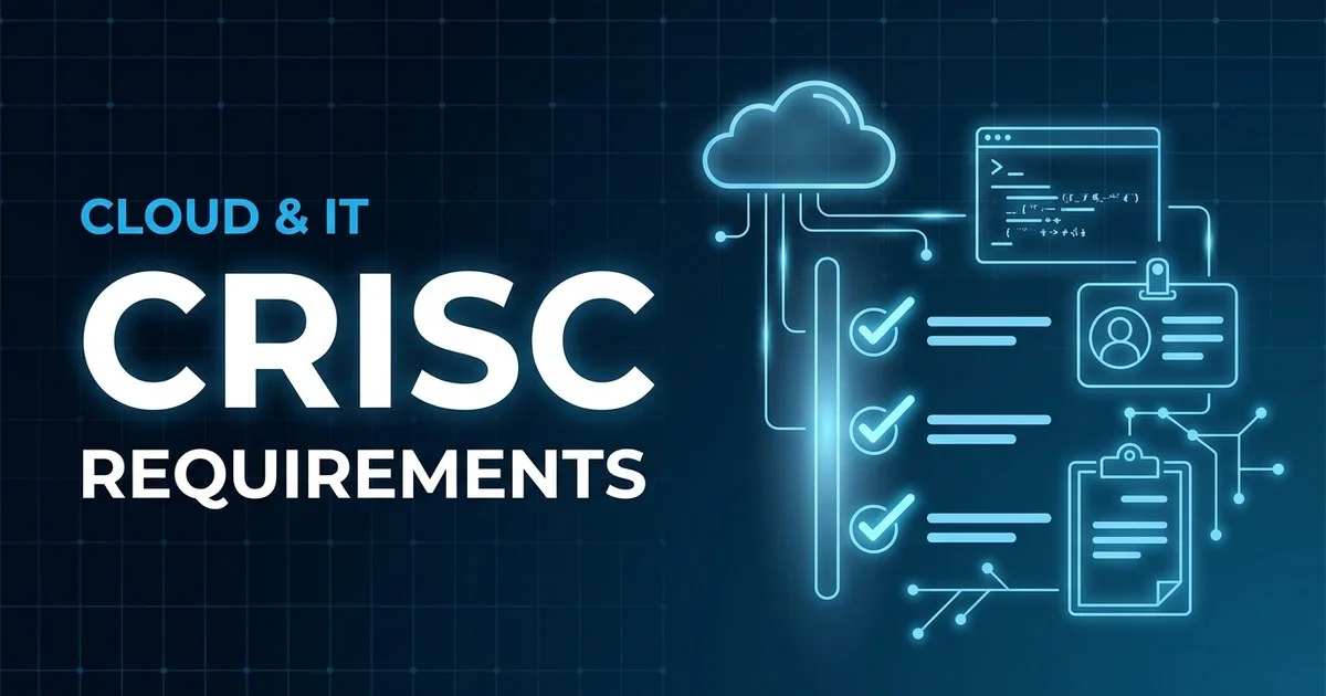 ISACA CRISC - Certified in Risk and Information Systems Control exam eligibility and requirements overview
