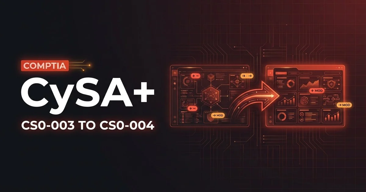 CompTIA CySA+ CS0-003 to CS0-004 transition guide