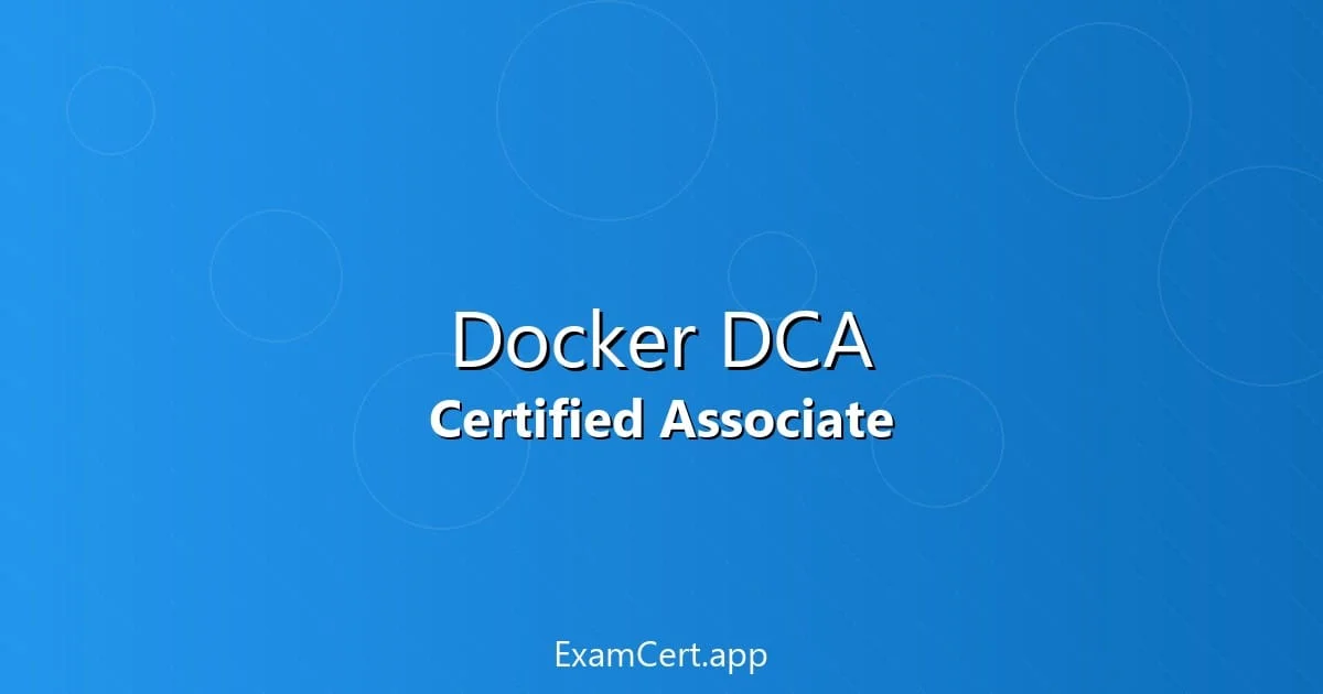 Docker DCA Complete Guide 2026: Pass DCA Exam First Try