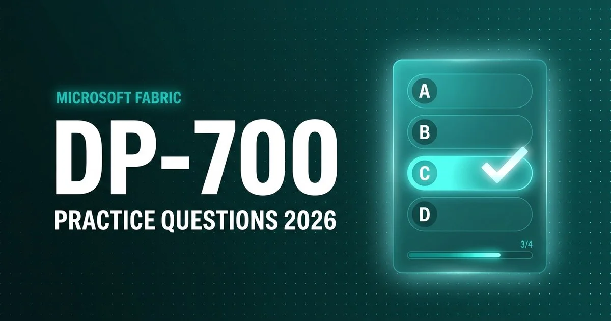 DP-700 Practice Questions 2026: 10 Free Microsoft Fabric Data Engineer Questions with Answers