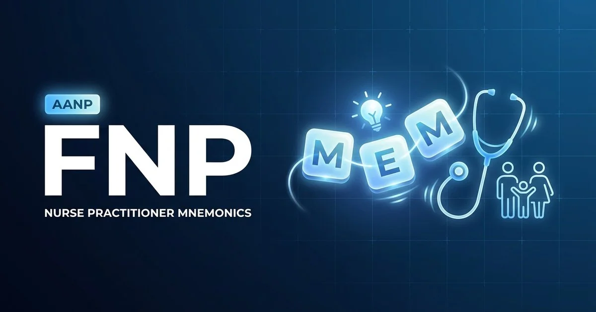 Nurse practitioner mnemonics and memory tricks for the FNP exam