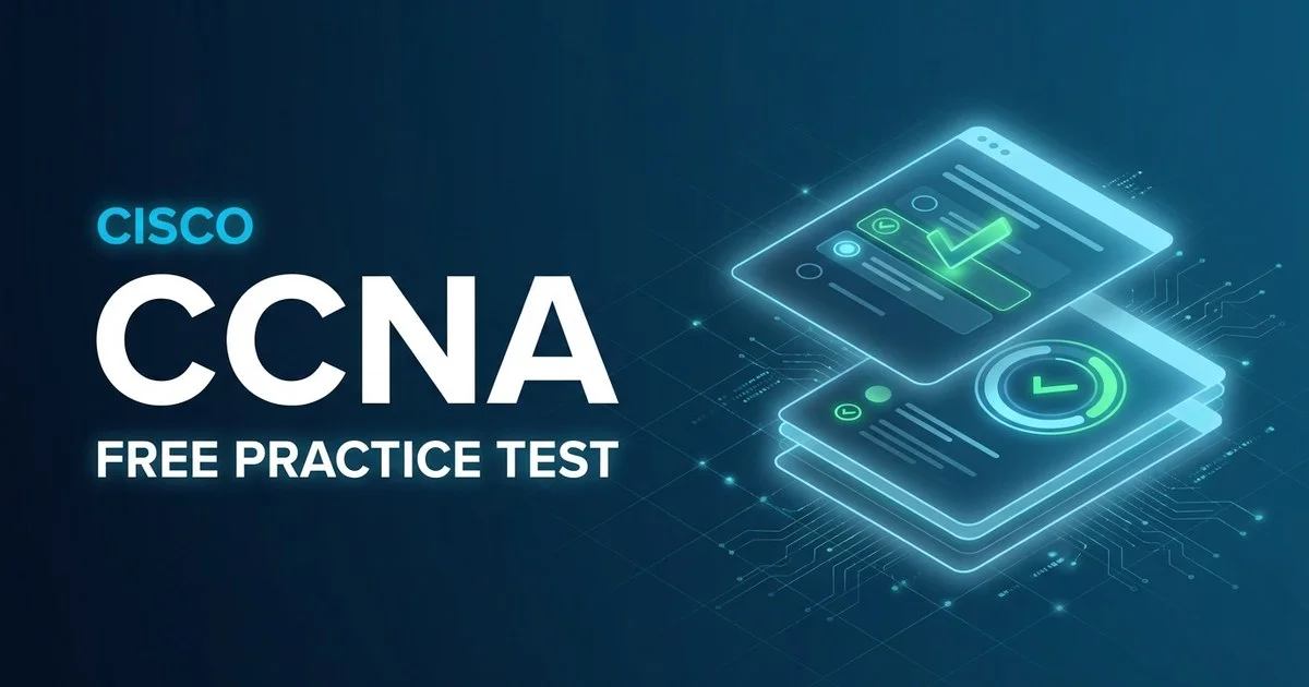Free Cisco CCNA 200-301 Practice Test 2026 | 200+ Questions | Pass Fi…