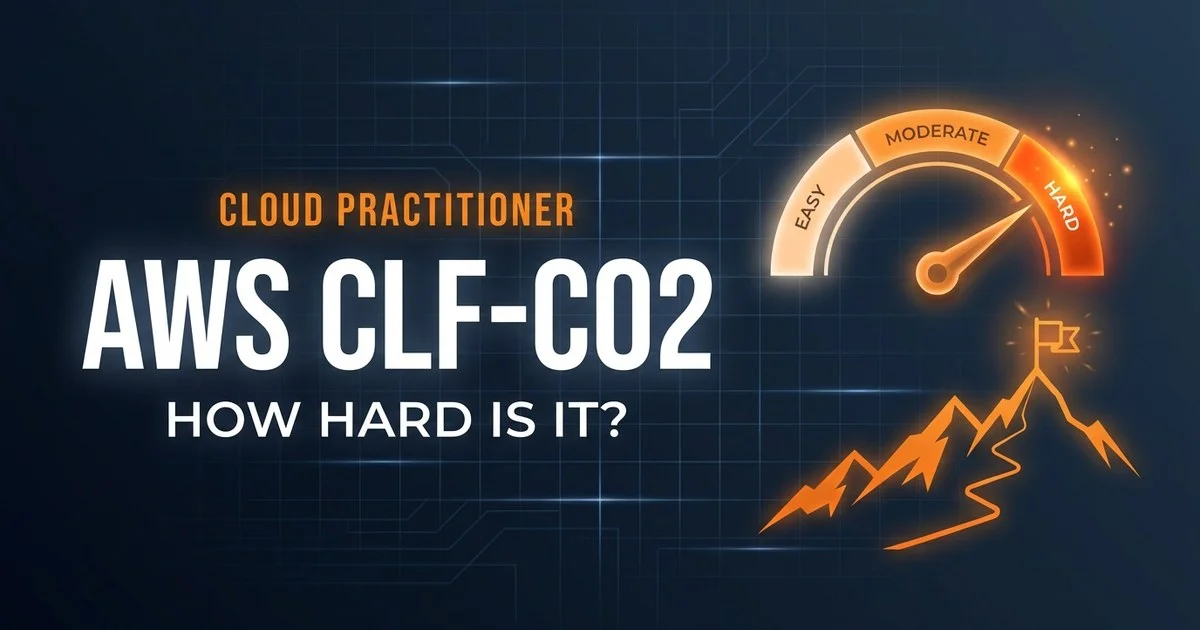 How Hard Is AWS Cloud Practitioner in 2026? An Honest Difficulty Rating