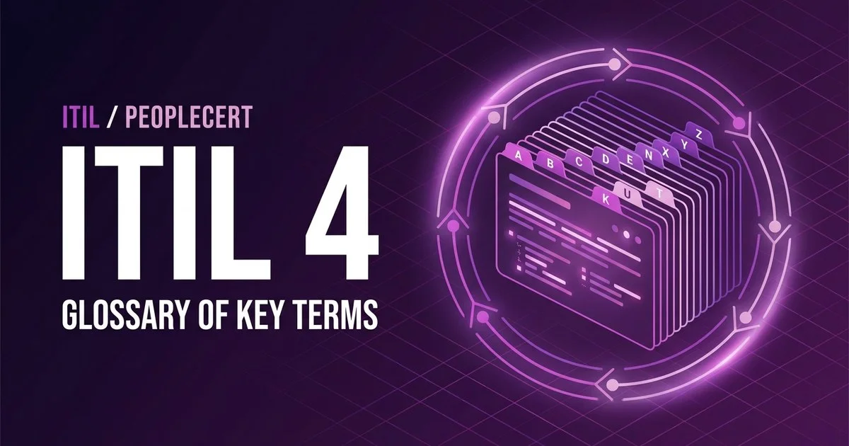 ITIL 4 Foundation glossary of key service management terms and acronyms