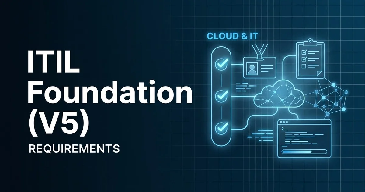 Axelos ITIL 5 Foundation exam eligibility and requirements overview