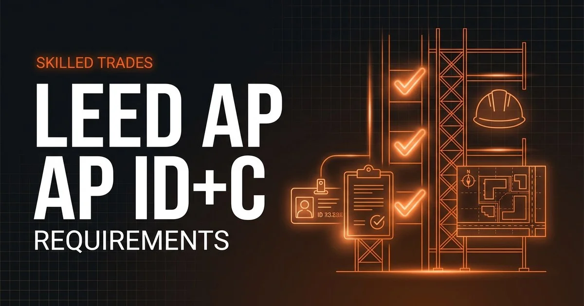 USGBC LEED AP ID+C - Interior Design + Construction exam eligibility and requirements overview