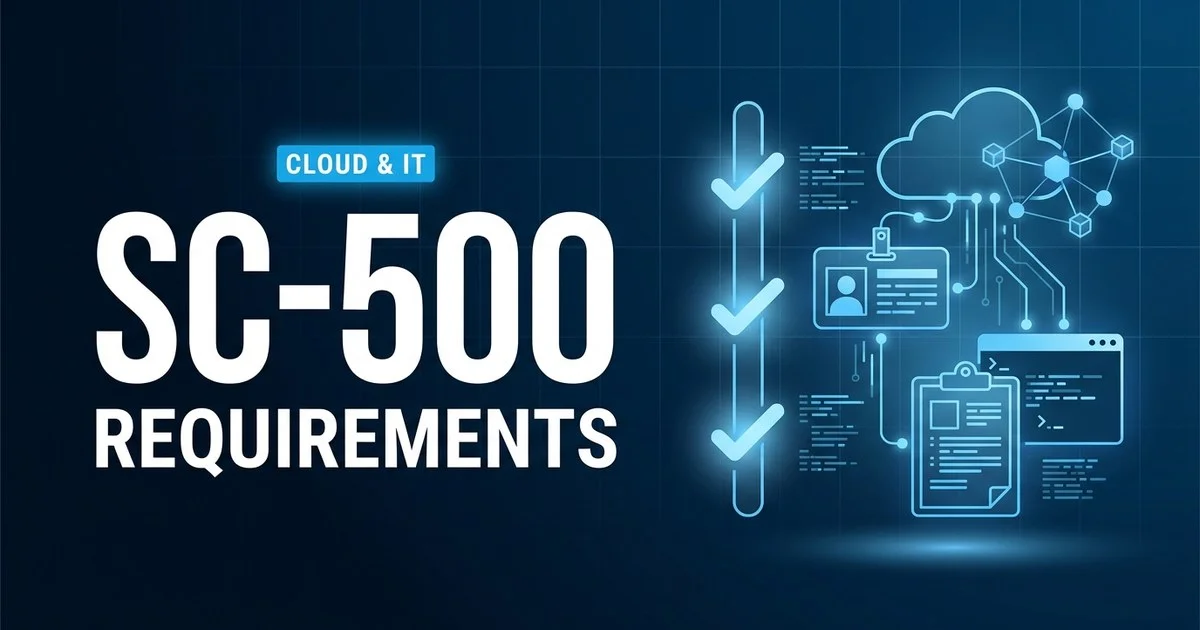 Microsoft Certified: Cloud and AI Security Engineer Associate (SC-500) exam eligibility and requirements overview