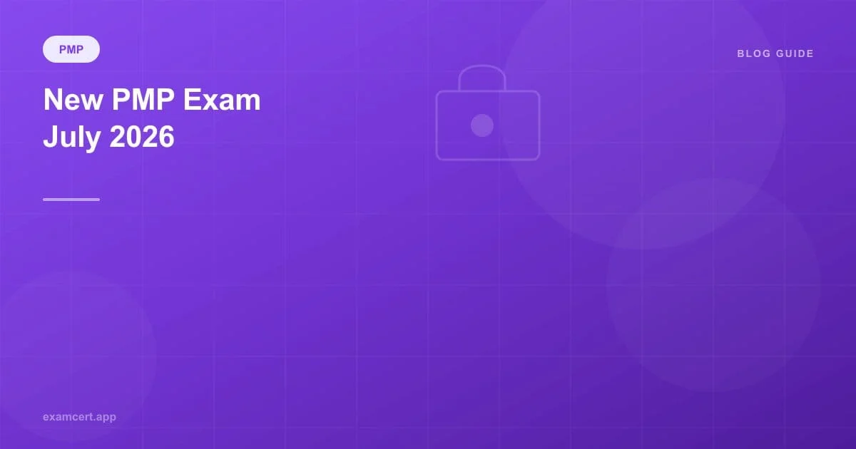 New PMP Exam July 2026: Everything You Need to Know About Changes, Updates & How to Prepare
