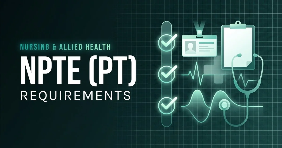 NPTE - National Physical Therapy Examination (PT) exam eligibility and requirements overview