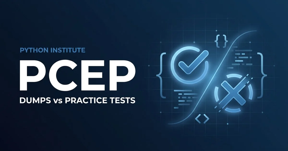 PCEP Exam Dumps vs Real Practice Tests: What Actually Works (2026)