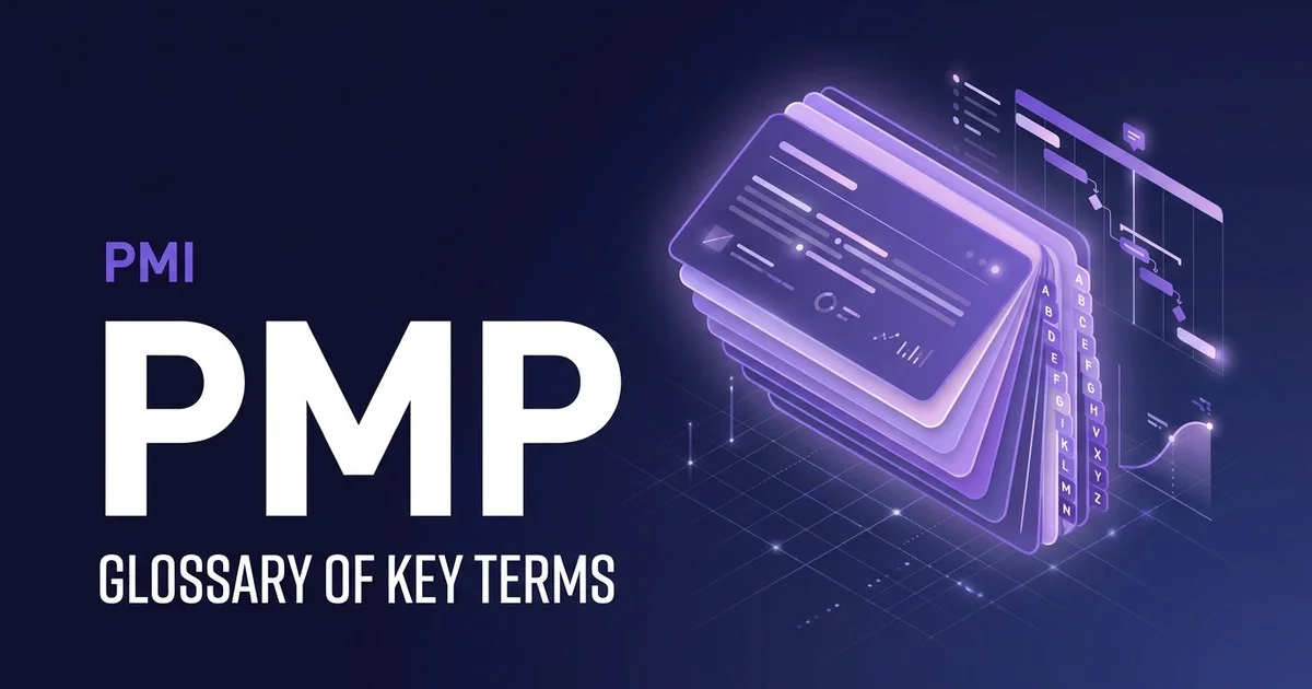 PMP glossary of key project management terms, EVM formulas and agile vocabulary for the 2026 exam