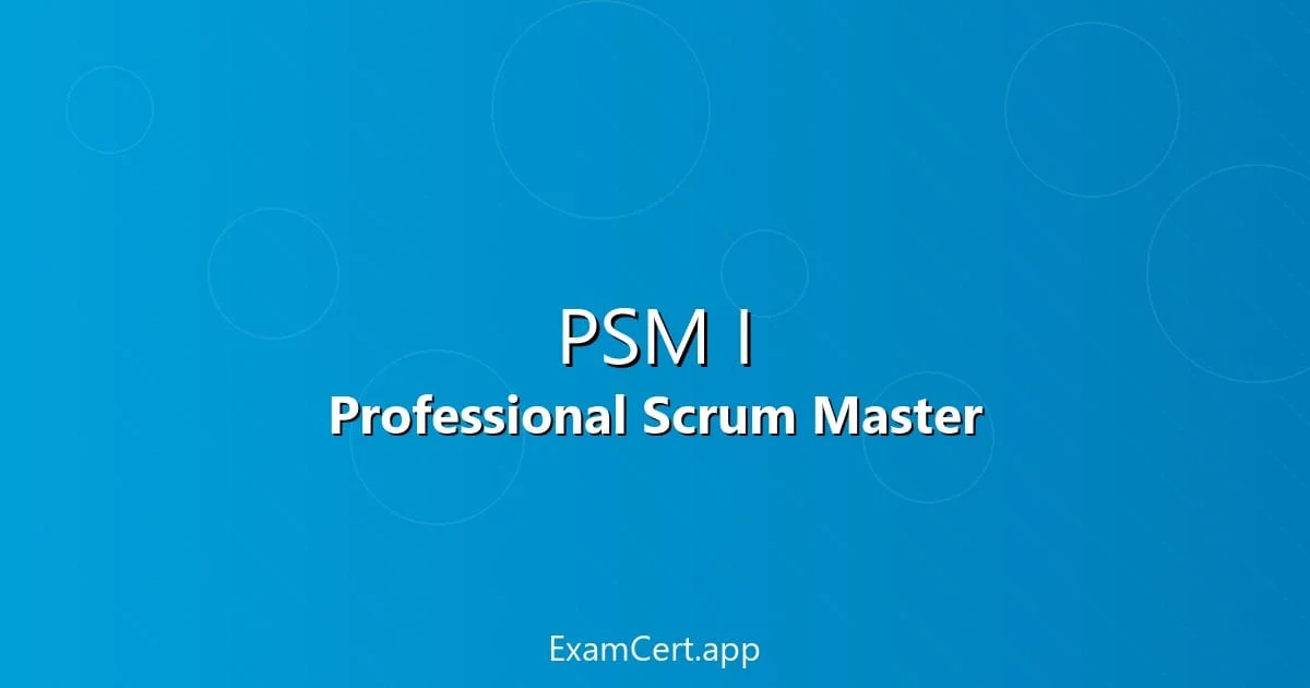 PSM I Complete Guide 2026: Professional Scrum Master Certification