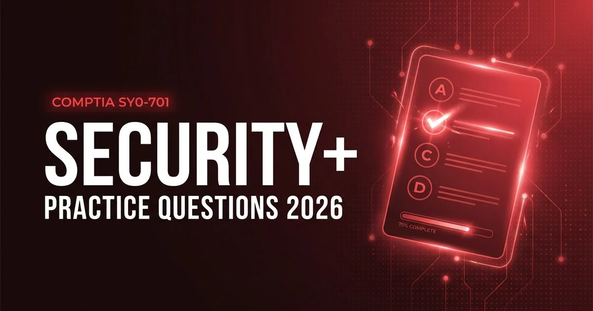 Security+ Practice Questions (2026): 10 Free SY0-701 Questions with Answers