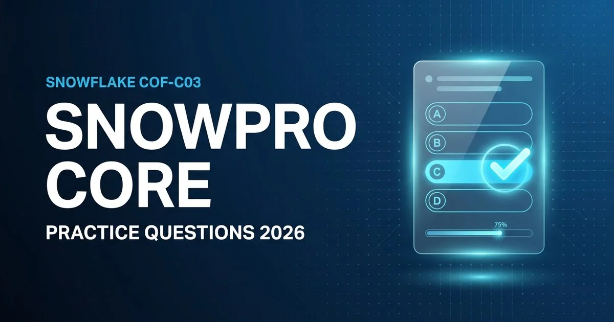 SnowPro Core Practice Questions (2026): 10 Free Snowflake Questions with Answers