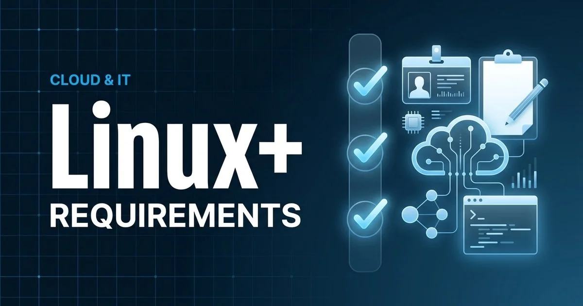 CompTIA Linux+ (XK0-005) exam eligibility and requirements overview