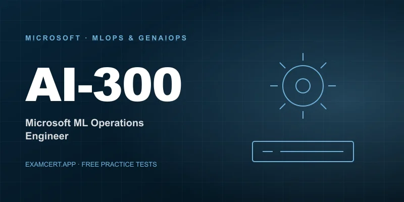 Microsoft Certified: Machine Learning Operations Engineer Associate (AI-300) exam prep app with practice questions and study materials