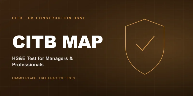 CITB Health, Safety and Environment Test for Managers and Professionals (CITB MAP) exam prep app with practice questions and study materials