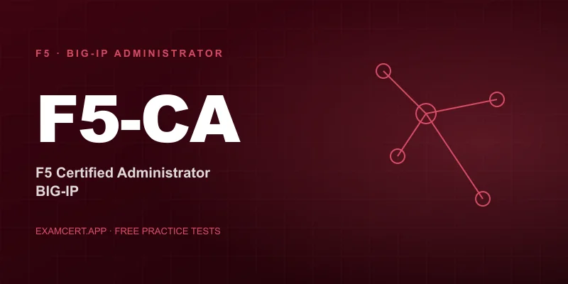 F5 Certified Administrator, BIG-IP (F5-CA) exam prep app with practice questions and study materials