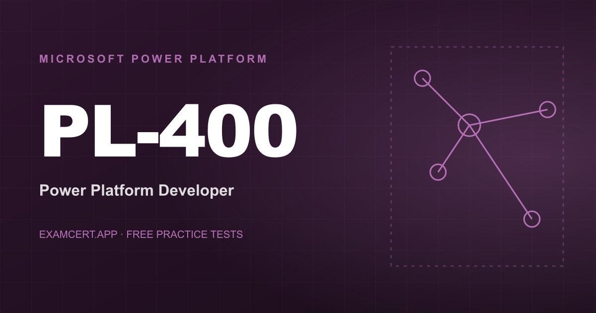 PL-400 Practice Test 2026 | Power Platform Developer | ExamCert